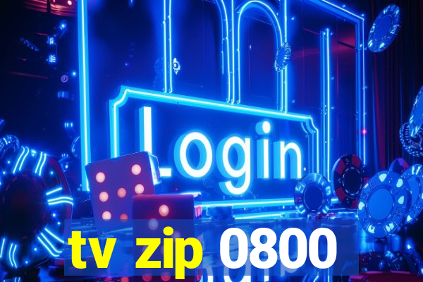 tv zip 0800